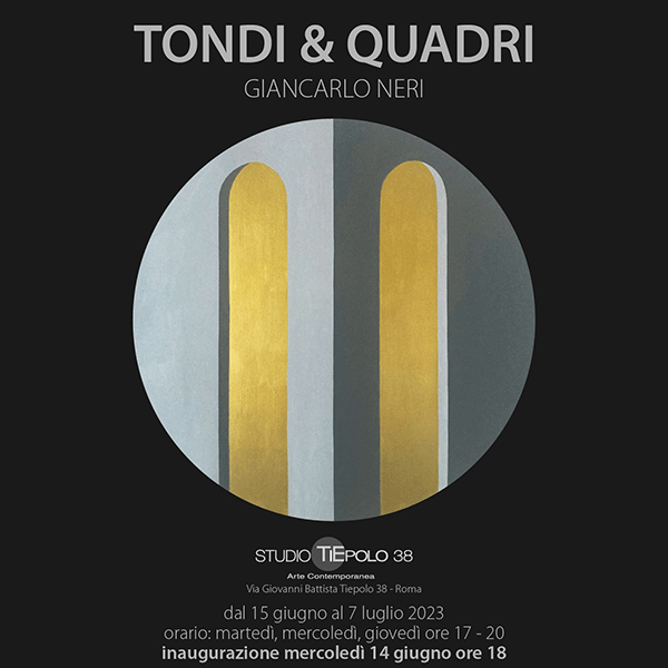 Giancarlo Neri, Tondi & Quadri at Studio Tiepolo 38 – Opening