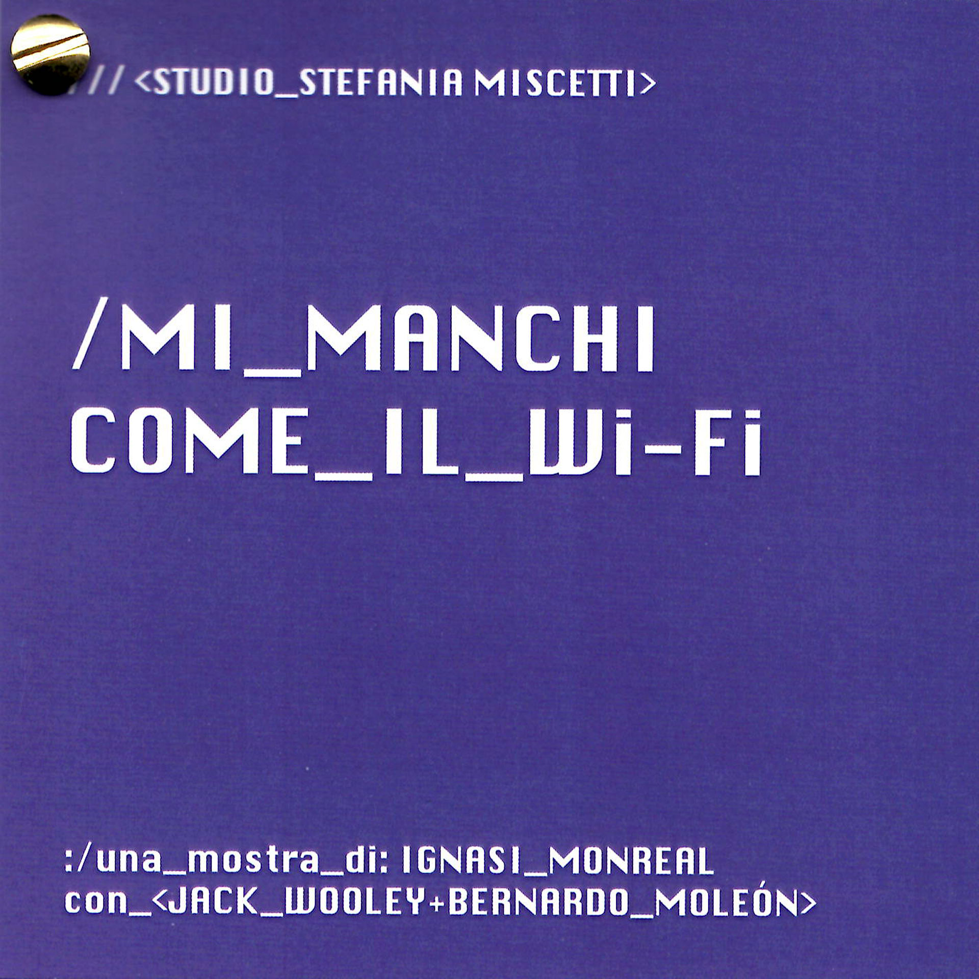 Studio Stefania Miscetti | Ignasi Monreal | Mi manchi come il wi-fi