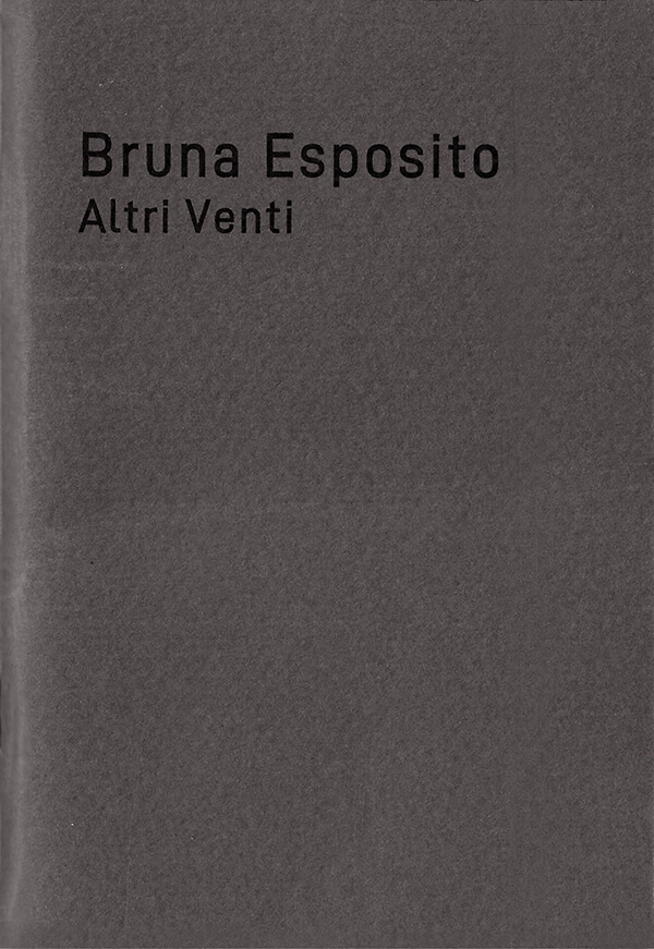 Bruna Esposito, Altri Venti | Studio Stefania Miscetti art gallery | Catalogues and Artist Books