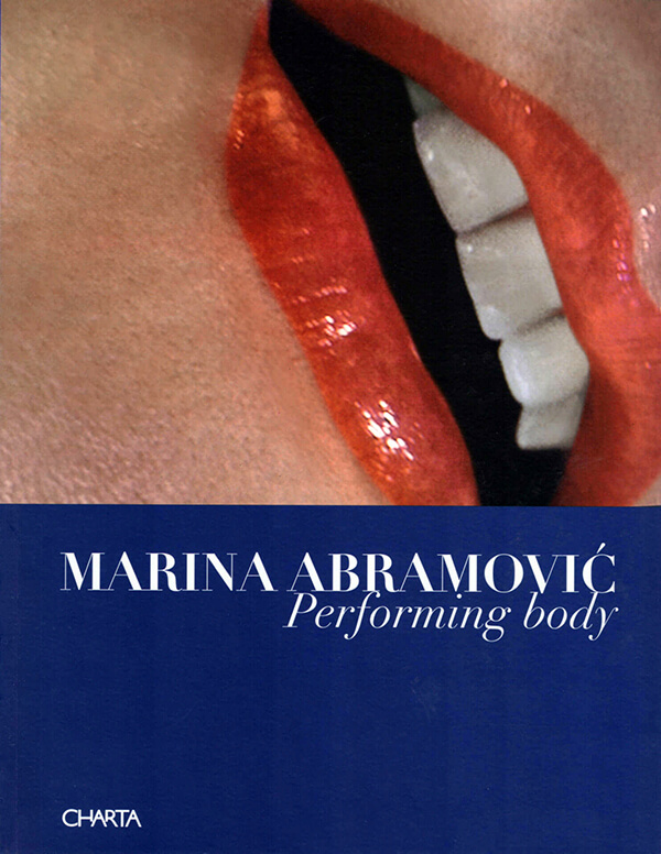 Marina Abramovich, Performing Body | Studio Stefania Miscetti art gallery | Catalogues and Artist Books